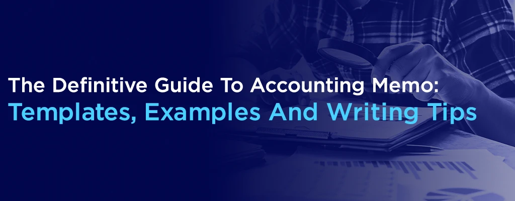 Definitive guide to accounting memo